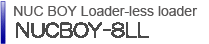 NUCBOY Loader-less loader
NUCBOY-8LL