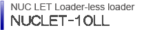 NUCLET  Loader-less loader
NUCLET-10LL